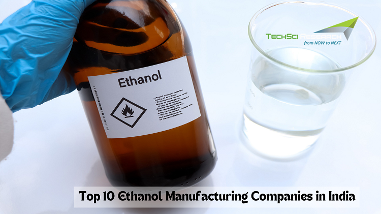 Top 10 Ethanol Manufacturing Companies in India